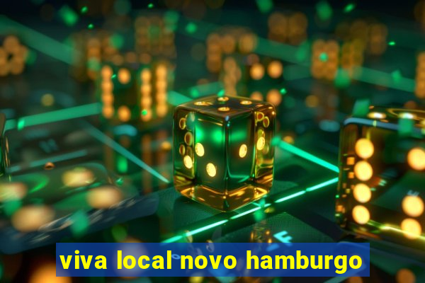 viva local novo hamburgo